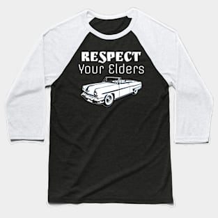 Old School Classic Car Respect Your Elders Baseball T-Shirt